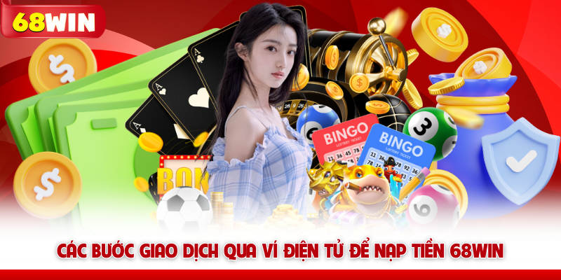 Nạp Tiền 68win - Quy Trình Cấp Vốn Khởi Nghiệp Siêu Tốc 13 Các bước giao dịch qua ví điện tử để nạp tiền 68win